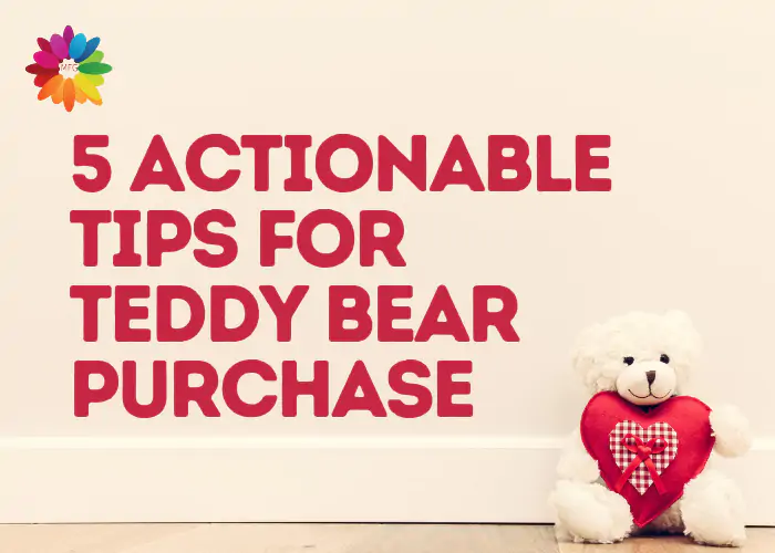 5 Actionable Tips For Teddy Bear Purchase